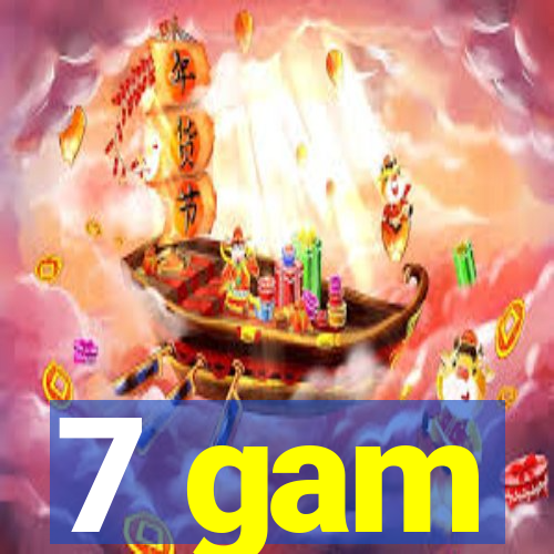 7 gam